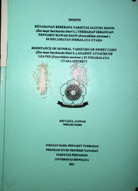 KETAHANAN BEBERAPA VARIETASJAGUNG MANIS (ZEA MAYS SACCHARATA STURT L.) TERHADAP SERANGAN PENYAKIT HAWAR DAUN (EXSEROHILUM TURCICUM) DI KECAMATAN INDRALAYA UTARA