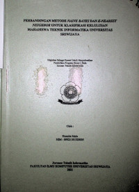 PERBANDINGAN METODE NAIVE BAYES DAN K-NEAREST NEIGHBOR UNTUK KLASIFIKASI KELULUSAN MAHASISWA TEKNIK INFORMATIKA UNIVERSITAS SRIWIJAYA