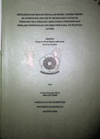 PENGARUH FAKTOR-FAKTOR DALAM MODEL UNIFIED THEORY OF ACCEPTANCE AND USE OF TECHNOLOGY 2 (UTAUT2) TERHADAP NIAT PERILAKU (BEHAVIORAL INTENTION) DAN PERILAKU PENGGUNAAN (USE BEHAVIOR) PADA APLIKASI KAI ACCESS