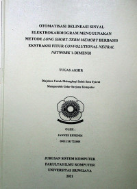 OTOMATISASI DELINEASI SINYAL ELEKTROKARDIOGRAM MENGGUNAKAN METODE LONG SHORT-TERM MEMORY BERBASIS EKSTRAKSI FITUR CONVOLUTIONAL NEURAL NETWORK 1-DIMENSI
