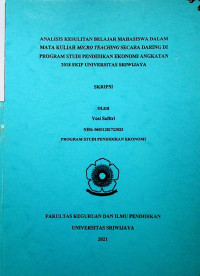 ANALISIS KESULITAN BELAJAR MAHASISWA DALAM MATA KULIAH MICRO TEACHING SECARA DARING DI PROGRAM STUDI PENDIDIKAN EKONOMI ANGKATAN 2018 FKIP UNIVERSITAS SRIWIJAYA