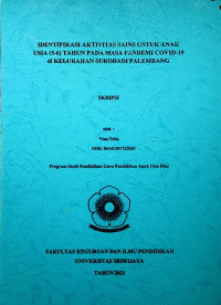 IDENTIFIKASI AKTIVITAS SAINS UNTUK ANAK USIA (5-6) TAHUN PADA MASA PANDEMI COVID-19 di KELURAHAN SUKODADI PALEMBANG