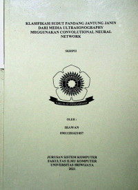 KLASIFIKASI SUDUT PANDANG JANTUNG JANIN DARI MEDIA ULTRASONOGRAPHY MEGGUNAKAN CONVOLUTIONAL NEURAL NETWORK