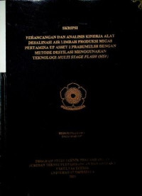 PERANCANGAN DAN ANALISIS KINERJA ALAT DESALINASI AIR LIMBAH PRODUKSI MIGAS PERTAMINA EP ASSET 2 PRABUMULIH DENGAN METODE DESTILASI MENGGUNAKAN TEKNOLOGI MULTI STAGE FLASH (MSF)