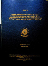 PERENCANAAN JADWAL PENAMBANGAN BATUBARA PADA KUARTAL I TAHUN 2021 DI PIT RAJAWALI PT TRIARYANI KABUPATEN MUSI RAWAS UTARA PROVINSI SUMATERA SELATAN