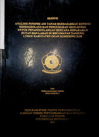 ANALISIS POTENSI AIR TANAH BERDASARKAN KONDISI HIDROGEOLOGI DAN PENGUKURAN GEOLISTRIK UNTUK PENANGGULANGAN BENCANA KEBAKARAN HUTAN DAN LAHAN DI KECAMATAN TANJUNG LUBUK KABUPATEN OGAN KOMERING ILIR