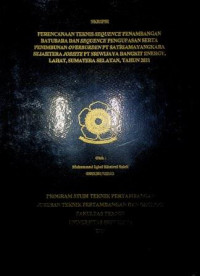 PERENCANAAN TEKNIS SEQUENCE PENAMBANGAN BATUBARA DAN SEQUENCE PENGUPASAN SERTA PENIMBUNAN OVERBUDEN PT SATRIA MAYANGKARA SEJAHTERA JOBSITE PT SRIWIJAYA BANGKIT ENERGY, LAHAT, SUMATERA SELATAN, TAHUN 2021