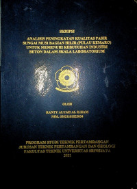 ANALISIS PENINGKATAN KUALITAS PASIR SUNGAI MUSI BAGIAN HILIR (PULAU KEMARO) UNTUK MEMENUHI KEBUTUHAN INDUSTRI BETON DALAM SKALA LABORATORIUM