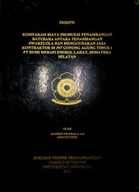 KOMPARASI BIAYA PRODUKSI PENAMBANGAN BATUBARA ANTARA PENAMBANGAN SWAKELOLA DAN MENGGUNAKAN JASA KONTRAKTOR DI PIT GUNUNG AGUNG TIMUR 1 PT BUMI MERAPI ENERGI,LAHAT, SUMATERA SELATAN