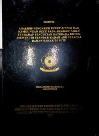 ANALISIS PENGARUH SUDUT RIFFLE DAN KEMIRINGAN DECK PADA SHAKING TABLE TERHADAP PENCUCIAN BATUBARA UNTUK MEMENUHI STANDAR KADAR ABU SEBGAI BAHAN BAKAR DI PLTU