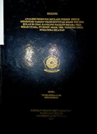ANALISIS PRODUKSI RECLAIM FEEDER UNTUK MEMENUHI TARGET PRODUKTIVITAS 420.000 TON PER BULAN DI COAL HANDLING FACILITY MUARA TIGA BESAR UTARA, PT BUKIT ASAM, TBK. TANJUNG ENIM, SUMATERA SELATAN