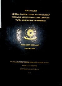 Image of KINERJA VACUUM CONSOLIDATION METHOD TERHADAP KONSOLIDASI TANAH LEMPUNG TANPA MENGGUNAKAN MEMBRAN