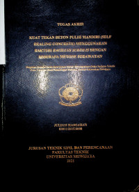 KUAT TEKAN BETON PULIH MANDIRI (SELF HEALING CONCRETE) MENGGUNAKAN BAKTERI BACILLUS SUBTILIS DENGAN BEBERAPA METODE PERAWATAN