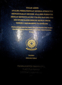 ANALISA PERBANDINGAN KINERJA STRUKTUR MENGGUNAKAN METODE ANALISIS PUSHOVER DENGAN KETENTUAN SNI 1726-2012 DAN SNI 1726-2019 STUDI KASUS GEDUNG RUSUN UMUM TOWER 1 JAKABARING PALEMBANG