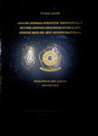 ANALISA KINERJA STRUKTUR MENGGUNAKAN METODE RESPONS SPEKTRUMS STUDI KASUS GEDUNG RSUD DR. IBNU SUTOWO BATURAJA