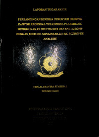 PERBANDINGAN KINERJA STRUKTUR GEDUNG KANTOR REGIONAL TELKOMSEL PALEMBANG MENGGUNAKAN SNI 1726:2012 DAN SNI 1726:2019 DENGAN METODE NONLINEAR STATIC PUSHOVER ANALYSIS