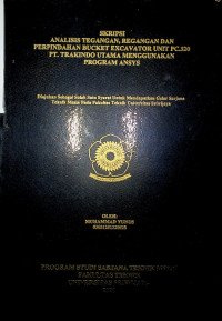 ANALISIS TEGANGAN, REGANGAN DAN PERPINDAHAN BUCKET EXCAVATOR UNIT PC.320 PT. TRAKINDO UTAMA MENGGUNAKAN PROGRAM ANSYS