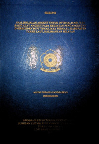 ANALISIS JALAN ANGKUT UNTUK OPTIMALISASI FUEL RATIO ALAT ANGKUT PADA KEGIATAN PENGANGKUTAN OVERBURDEN DI PT TUNAS JAYA PERKASA, KABUPATEN TANAH LAUT, KALIMANTAN SELATAN