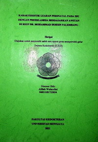 KARAKTERISTIK LUARAN PERINATAL PADA IBU DENGAN PREEKLAMSIA BERDASARKAN AWITAN DI RSUP DR. MOHAMMAD HOESIN PALEMBANG
