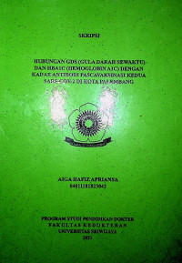 HUBUNGAN GDS (GULA DARAH SEWAKTU) DAN HBA1C (HEMOGLOBIN A1C) DENGAN KADAR ANTIBODI PASCAVAKSINASI KEDUA SARS-COV-2 DI KOTA PALEMBANG