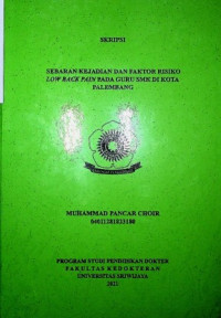 SEBARAN KEJADIAN DAN FAKTOR RISIKO LOW BACK PAIN PADA GURU SMK DI KOTA PALEMBANG