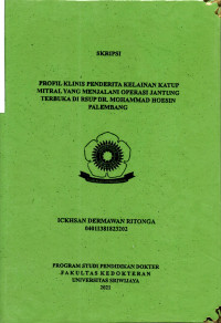 PROFIL KLINIS PENDERITA KELAINAN KATUP MITRAL YANG MENJALANI OPERASI JANTUNG TERBUKA DI RSUP DR. MOHAMMAD HOESIN