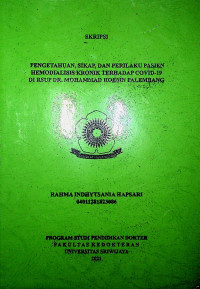 PENGETAHUAN, SIKAP, DAN PERILAKU PASIEN HEMODIALISIS KRONIK TERHADAP COVID-19 DI RSUP DR. MOHAMMAD HOESIN PALEMBANG