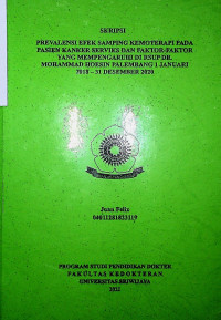 PREVALENSI EFEK SAMPING KEMOTERAPI PADA PASIEN KANKER SERVIKS DAN FAKTOR-FAKTOR YANG MEMPENGARUHI DI RSUP DR. MOHAMMAD HOESIN PALEMBANG 1 JANUARI 2018 – 31 DESEMBER 2020