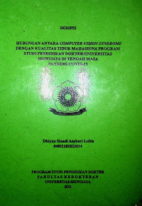 HUBUNGAN ANTARA COMPUTER VISION SYNDROME DENGAN KUALITAS TIDUR MAHASISWA PROGRAM STUDI PENDIDIKAN DOKTER UNIVERSITAS SRIWIJAYA DI TENGAH MASA PANDEMI COVID-19