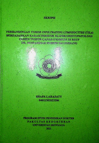 PERBANDINGAN TUMOR INFILTRATING LYMPHOCYTES (TILs) BERDASARKAN KARAKTERISTIK KLINIKOHISTOPATOLOGI PASIEN TUMOR GANAS OVARIUM DI RSUP DR. MOHAMMAD HOESIN PALEMBANG