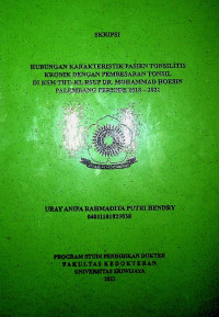 HUBUNGAN KARAKTERISTIK PASIEN TONSILITIS KRONIK DENGAN PEMBESARAN TONSIL DI KSM THT-KL  RSUP DR. MOHAMMAD HOESIN PALEMBANG PERIODE 2018-2021