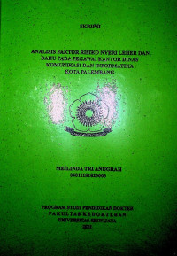 ANALISIS FAKTOR RISIKO NYERI LEHER DAN BAHU PADA PEGAWAI KANTOR DINAS KOMUNIKASI DAN INFORMATIKA KOTA PALEMBANG