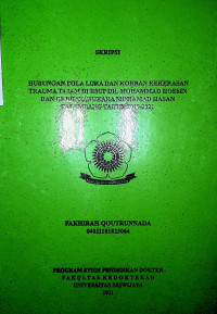 HUBUNGAN POLA LUKA DAN KORBAN KEKERASAN TRAUMA TAJAM DI RSUP DR. MOHAMMAD HOESIN DAN RS BHAYANGKARA MOHAMAD HASAN PALEMBANG TAHUN 2019-2021