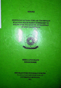 HUBUNGAN ANTARA JUMLAH CD4 DENGAN KUALITAS HIDUP PASIEN INFEKSI HIV DI POLIKLINIK VCT RSUP DR. MOHAMMAD HOESIN PALEMBANG