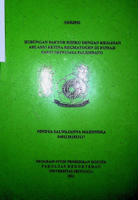 HUBUNGAN FAKTOR RISIKO DENGAN KEJADIAN ABLASIO RETINA REGMATOGEN DI RUMAH SAKIT SRIWIJAYA PALEMBANG