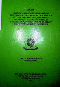 FAKTOR-FAKTOR YANG MEMENGARUHI PENINGKATAN VISUS PASIEN WET AGE RELATED MACULAR DEGENERATION (ARMD) PASCA-INJEKSI INTRAVITREAL ANTI-VASCULAR ENDOTHELIAL GROWTH FACTOR (VEGF) DI RSUP DR. MOHAMMAD HOESIN PALEMBANG