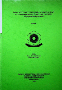 DAYA ANTIBAKTERI EKSTRAK DAGING IKAN PATIN (Pangasius sp) TERHADAP BAKTERI Porphyromonas gingivalis