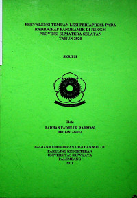 PREVALENSI TEMUAN LESI PERIAPIKAL PADA RADIOGRAF PANORAMIK DI RSKGM PROVINSI SUMATERA SELATAN TAHUN 2020