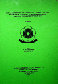 PENGARUH PENGULANGAN APLIKASI 2,5% GEL EKSTRAK KULIT JERUK KEPROK BATU (Citrus reticulata blanco) TERHADAP DERAJAT PEMUTIHAN GIGI