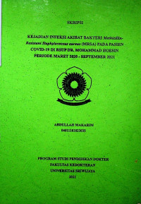 KEJADIAN INFEKSI AKIBAT BAKTERI METHICILLIN-RESISTANT STAPHYLOCOCCUS AUREUS (MRSA) PADA PASIEN COVID-19 DI RSUP DR. MOHAMMAD HOESIN PERIODE MARET 2020 - SEPTEMBER 2021