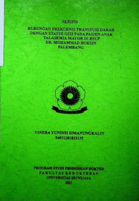 HUBUNGAN FREKUENSI TRANSFUSI DARAH DENGAN STATUS GIZI PADA PASIEN ANAK TALASEMIA MAYOR DI RSUP DR. MOHAMMAD HOESIN PALEMBANG