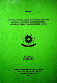 HUBUNGAN ANTARA FAKTOR RISIKO DENGAN TINGKAT KEPARAHAN RETINOPATI DIABETIK DI RSUP DR. MOHAMMAD HOESIN PALEMBANG TAHUN 2019-2020