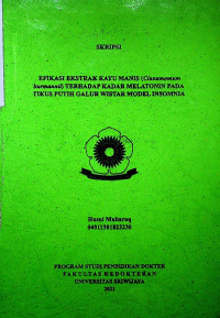 EFIKASI EKSTRAK KAYU MANIS (Cinnamomum burmannii) TERHADAP KADAR MELATONIN PADA TIKUS PUTIH GALUR WISTAR MODEL INSOMNIA