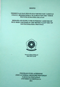 PERMINTAAN DAN PENAWARAN BENIH PADI VARIETAS UNGGUL BERSERTIFIKAT DI KABUPATEN OKU TIMUR PROVINSI SUMATERA SELATAN
