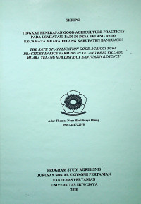 TINGKAT PENERAPAN GOOD AGRICULTURE PRACTICES PADA USAHATANI PADI DI DESA TELANG REJO KECAMATA MUARA TELANG KABUPATEN BANYUASIN