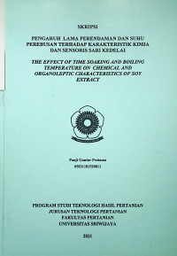 PENGARUH LAMA PERENDAMAN DAN SUHU PEREBUSAN TERHADAP KARAKTERISTIK KIMIA DAN SENSORIS SARI KEDELAI