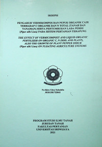 PENGARUH VERMIKOMPOS DAN PUPUK ORGANIK CAIR TERHADAP C ORGANIK DAN N TOTAL (TANAH DAN TANAMAN) SERTA PERTUMBUHAN LADA PERDU (Piper albi Linn) PADA SISTEM PERTANIAN TERAPUNG