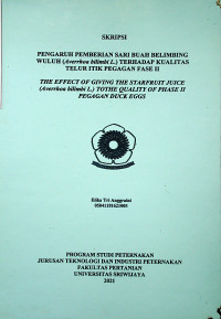 PENGARUH PEMBERIAN SARI BUAH BELIMBING WULUH (Averrhoa bilimbi L.) TERHADAP KUALITAS TELUR ITIK PEGAGAN FASE II