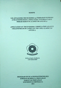 UJI ANTAGONIS TRICHODERMA sp.TERHADAP PATOGEN (COLLETOTRICHUM CAPSICI) PADA TANAMAN CABAI MERAH KERITING (CAPSICUM ANUUM L)