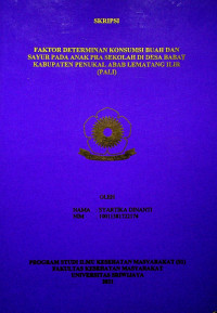 FAKTOR DETERMINAN KONSUMSI BUAH DAN SAYUR PADA ANAK PRA SEKOLAH DI DESA BABAT KABUPATEN PENUKAL ABAB LEMATANG ILIR (PALI)
